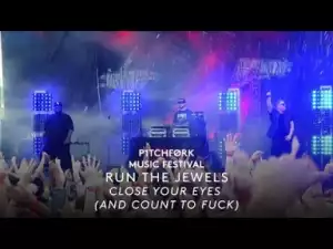 Video: Run The Jewels - Close Your Eyes (Live at Pitchfork Festival)